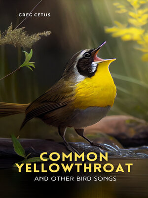 cover image of Common Yellowthroat and Other Bird Songs